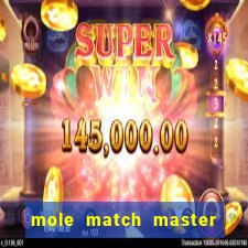 mole match master ganha dinheiro